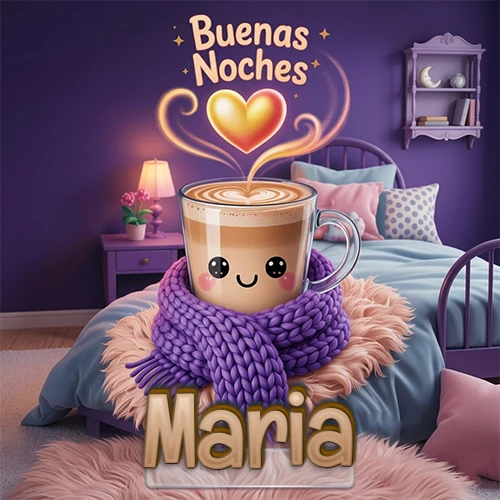 Taza de café caliente (latte) con un corazón dibujado, usando una bufanda de lana morada al estilo 'kawaii', dentro de una habitación cálida de tonos violetas con la frase 'Buenas Noches' y un corazón dorado brillante arriba. El nombre está escrito en la parte inferior frente a la bufanda. Nombre personalizado: Maria. Taza de café caliente (latte) con un corazón dibujado, usando una bufanda de lana morada al estilo 'kawaii', dentro de una habitación cálida de tonos violetas con la frase 'Buenas Noches' y un corazón dorado brillante arriba. El nombre está escrito en la parte inferior frente a la bufanda. Nombre personalizado: Maria.