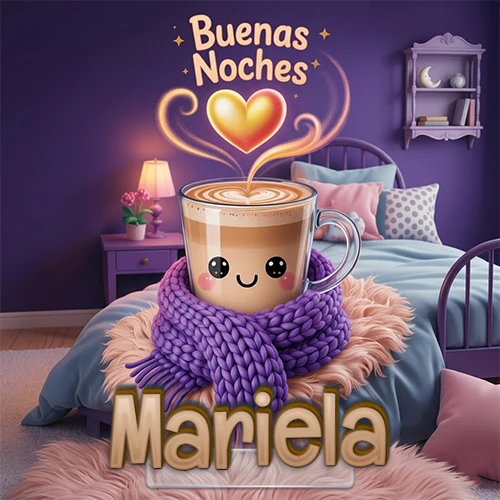 Taza de café caliente (latte) con un corazón dibujado, usando una bufanda de lana morada al estilo 'kawaii', dentro de una habitación cálida de tonos violetas con la frase 'Buenas Noches' y un corazón dorado brillante arriba. El nombre está escrito en la parte inferior frente a la bufanda. Nombre personalizado: Mariela. Taza de café caliente (latte) con un corazón dibujado, usando una bufanda de lana morada al estilo 'kawaii', dentro de una habitación cálida de tonos violetas con la frase 'Buenas Noches' y un corazón dorado brillante arriba. El nombre está escrito en la parte inferior frente a la bufanda. Nombre personalizado: Mariela.