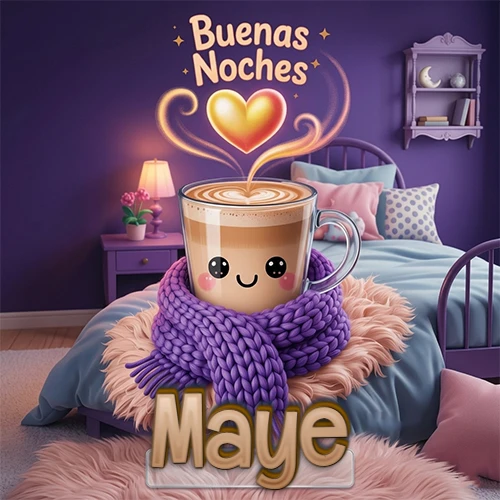 Taza de café caliente (latte) con un corazón dibujado, usando una bufanda de lana morada al estilo 'kawaii', dentro de una habitación cálida de tonos violetas con la frase 'Buenas Noches' y un corazón dorado brillante arriba. El nombre está escrito en la parte inferior frente a la bufanda. Nombre personalizado: Maye. Taza de café caliente (latte) con un corazón dibujado, usando una bufanda de lana morada al estilo 'kawaii', dentro de una habitación cálida de tonos violetas con la frase 'Buenas Noches' y un corazón dorado brillante arriba. El nombre está escrito en la parte inferior frente a la bufanda. Nombre personalizado: Maye.