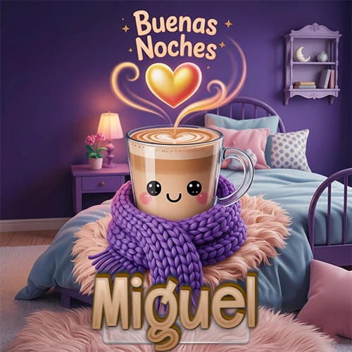 Taza de café caliente (latte) con un corazón dibujado, usando una bufanda de lana morada al estilo 'kawaii', dentro de una habitación cálida de tonos violetas con la frase 'Buenas Noches' y un corazón dorado brillante arriba. El nombre está escrito en la parte inferior frente a la bufanda. Nombre personalizado: Miguel.