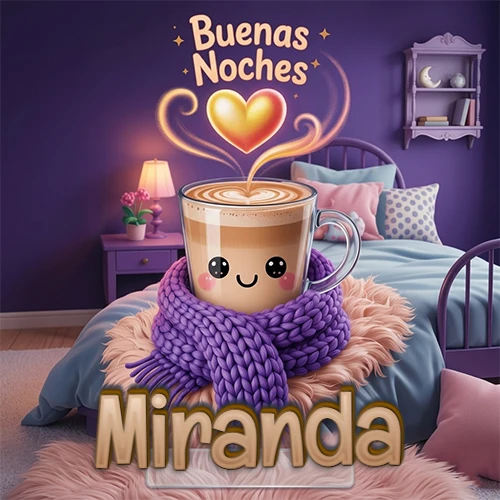 Taza de café caliente (latte) con un corazón dibujado, usando una bufanda de lana morada al estilo 'kawaii', dentro de una habitación cálida de tonos violetas con la frase 'Buenas Noches' y un corazón dorado brillante arriba. El nombre está escrito en la parte inferior frente a la bufanda. Nombre personalizado: Miranda.