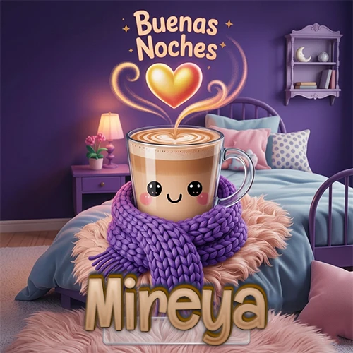 Taza de café caliente (latte) con un corazón dibujado, usando una bufanda de lana morada al estilo 'kawaii', dentro de una habitación cálida de tonos violetas con la frase 'Buenas Noches' y un corazón dorado brillante arriba. El nombre está escrito en la parte inferior frente a la bufanda. Nombre personalizado: Mireya.