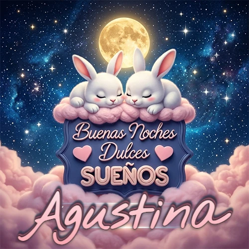 Dos conejitos blancos durmiendo plácidamente sobre una nube rosa suave, detrás un cartel azul elegante que dice 'Buenas Noches Dulces Sueños', en un ambiente celestial nocturno lleno de nubes rosadas y luna llena. El nombre está dentro de un marco de vidrio transparente debajo del cartel azul. Nombre personalizado: Agustina.