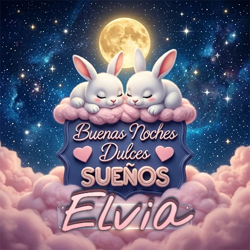 Dos conejitos blancos durmiendo plácidamente sobre una nube rosa suave, detrás un cartel azul elegante que dice 'Buenas Noches Dulces Sueños', en un ambiente celestial nocturno lleno de nubes rosadas y luna llena. El nombre está dentro de un marco de vidrio transparente debajo del cartel azul. Nombre personalizado: Elvia.