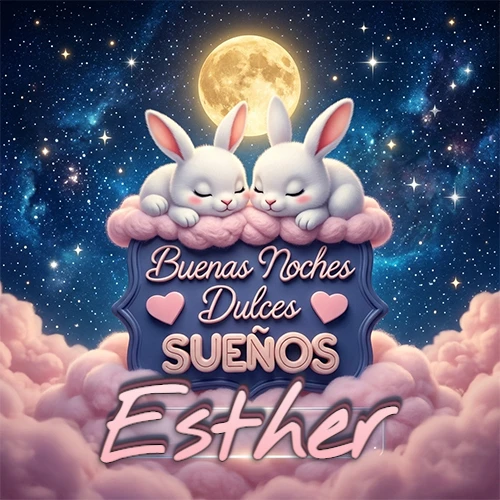 Dos conejitos blancos durmiendo plácidamente sobre una nube rosa suave, detrás un cartel azul elegante que dice 'Buenas Noches Dulces Sueños', en un ambiente celestial nocturno lleno de nubes rosadas y luna llena. El nombre está dentro de un marco de vidrio transparente debajo del cartel azul. Nombre personalizado: Esther.
