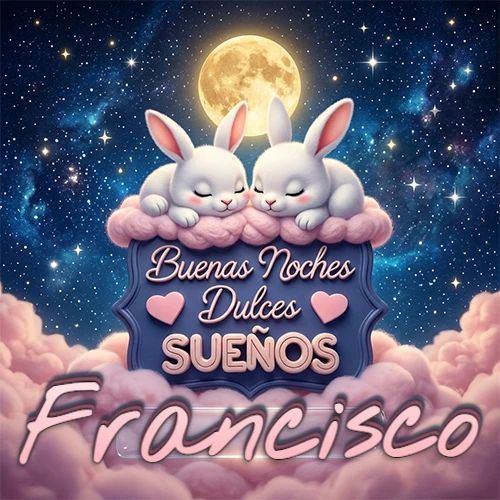 Dos conejitos blancos durmiendo plácidamente sobre una nube rosa suave, detrás un cartel azul elegante que dice 'Buenas Noches Dulces Sueños', en un ambiente celestial nocturno lleno de nubes rosadas y luna llena. El nombre está dentro de un marco de vidrio transparente debajo del cartel azul. Nombre personalizado: Francisco.