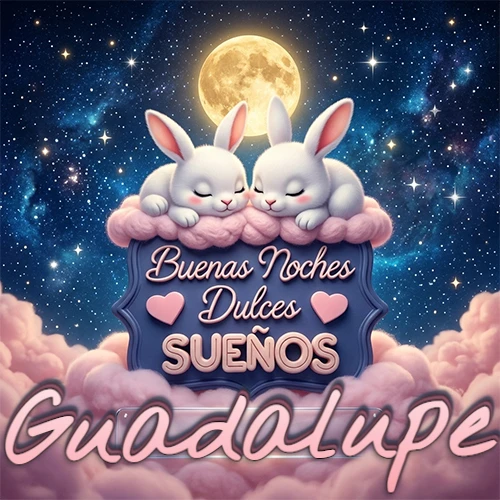 Dos conejitos blancos durmiendo plácidamente sobre una nube rosa suave, detrás un cartel azul elegante que dice 'Buenas Noches Dulces Sueños', en un ambiente celestial nocturno lleno de nubes rosadas y luna llena. El nombre está dentro de un marco de vidrio transparente debajo del cartel azul. Nombre personalizado: Guadalupe.