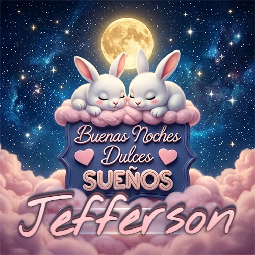 Dos conejitos blancos durmiendo plácidamente sobre una nube rosa suave, detrás un cartel azul elegante que dice 'Buenas Noches Dulces Sueños', en un ambiente celestial nocturno lleno de nubes rosadas y luna llena. El nombre está dentro de un marco de vidrio transparente debajo del cartel azul. Nombre personalizado: Jefferson.