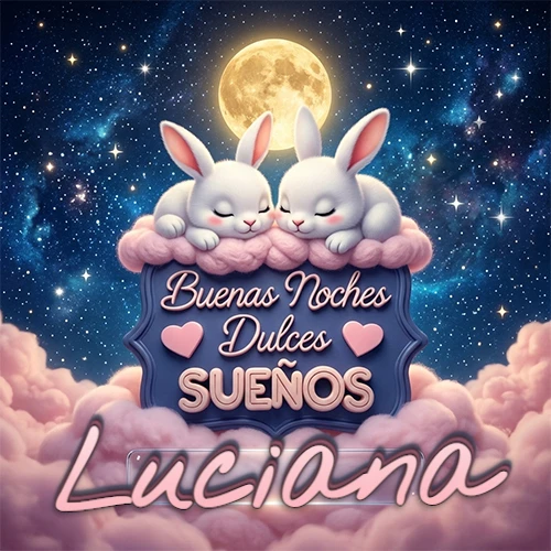 Dos conejitos blancos durmiendo plácidamente sobre una nube rosa suave, detrás un cartel azul elegante que dice 'Buenas Noches Dulces Sueños', en un ambiente celestial nocturno lleno de nubes rosadas y luna llena. El nombre está dentro de un marco de vidrio transparente debajo del cartel azul. Nombre personalizado: Luciana. Dos conejitos blancos durmiendo plácidamente sobre una nube rosa suave, detrás un cartel azul elegante que dice 'Buenas Noches Dulces Sueños', en un ambiente celestial nocturno lleno de nubes rosadas y luna llena. El nombre está dentro de un marco de vidrio transparente debajo del cartel azul. Nombre personalizado: Luciana.