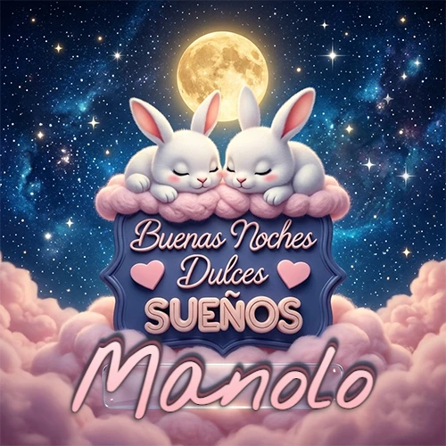 Dos conejitos blancos durmiendo plácidamente sobre una nube rosa suave, detrás un cartel azul elegante que dice 'Buenas Noches Dulces Sueños', en un ambiente celestial nocturno lleno de nubes rosadas y luna llena. El nombre está dentro de un marco de vidrio transparente debajo del cartel azul. Nombre personalizado: Manolo. Dos conejitos blancos durmiendo plácidamente sobre una nube rosa suave, detrás un cartel azul elegante que dice 'Buenas Noches Dulces Sueños', en un ambiente celestial nocturno lleno de nubes rosadas y luna llena. El nombre está dentro de un marco de vidrio transparente debajo del cartel azul. Nombre personalizado: Manolo.