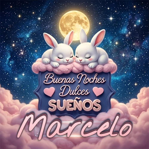 Dos conejitos blancos durmiendo plácidamente sobre una nube rosa suave, detrás un cartel azul elegante que dice 'Buenas Noches Dulces Sueños', en un ambiente celestial nocturno lleno de nubes rosadas y luna llena. El nombre está dentro de un marco de vidrio transparente debajo del cartel azul. Nombre personalizado: Marcelo.