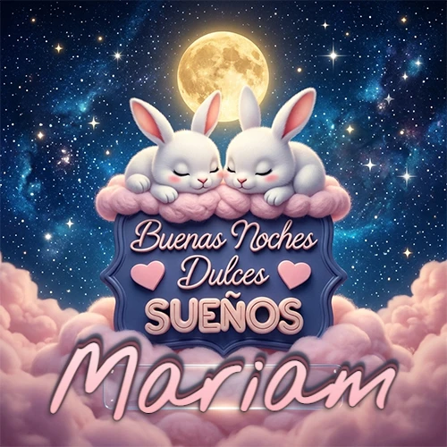 Dos conejitos blancos durmiendo plácidamente sobre una nube rosa suave, detrás un cartel azul elegante que dice 'Buenas Noches Dulces Sueños', en un ambiente celestial nocturno lleno de nubes rosadas y luna llena. El nombre está dentro de un marco de vidrio transparente debajo del cartel azul. Nombre personalizado: Mariam. Dos conejitos blancos durmiendo plácidamente sobre una nube rosa suave, detrás un cartel azul elegante que dice 'Buenas Noches Dulces Sueños', en un ambiente celestial nocturno lleno de nubes rosadas y luna llena. El nombre está dentro de un marco de vidrio transparente debajo del cartel azul. Nombre personalizado: Mariam.