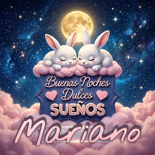 Dos conejitos blancos durmiendo plácidamente sobre una nube rosa suave, detrás un cartel azul elegante que dice 'Buenas Noches Dulces Sueños', en un ambiente celestial nocturno lleno de nubes rosadas y luna llena. El nombre está dentro de un marco de vidrio transparente debajo del cartel azul. Nombre personalizado: Mariano.