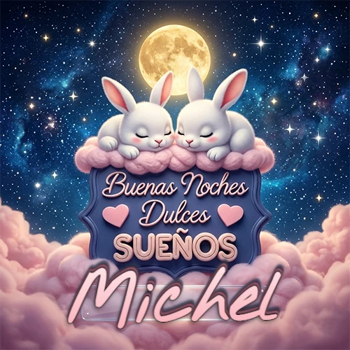 Dos conejitos blancos durmiendo plácidamente sobre una nube rosa suave, detrás un cartel azul elegante que dice 'Buenas Noches Dulces Sueños', en un ambiente celestial nocturno lleno de nubes rosadas y luna llena. El nombre está dentro de un marco de vidrio transparente debajo del cartel azul. Nombre personalizado: Michel.