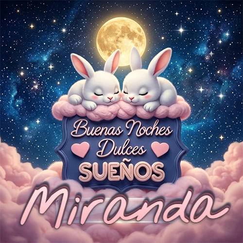 Dos conejitos blancos durmiendo plácidamente sobre una nube rosa suave, detrás un cartel azul elegante que dice 'Buenas Noches Dulces Sueños', en un ambiente celestial nocturno lleno de nubes rosadas y luna llena. El nombre está dentro de un marco de vidrio transparente debajo del cartel azul. Nombre personalizado: Miranda.