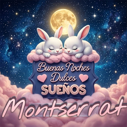 Dos conejitos blancos durmiendo plácidamente sobre una nube rosa suave, detrás un cartel azul elegante que dice 'Buenas Noches Dulces Sueños', en un ambiente celestial nocturno lleno de nubes rosadas y luna llena. El nombre está dentro de un marco de vidrio transparente debajo del cartel azul. Nombre personalizado: Montserrat.