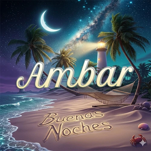 Escena nocturna mágica de una playa tropical con dos palmeras, hamaca de red y un faro iluminado en el horizonte, con la frase 'Buenas Noches' escrita artísticamente en la arena húmeda bajo la luz de la galaxia y la luna. El nombre aparece con letra luminosa grande en medio del cielo entre las dos palmeras. Nombre personalizado: Ambar. Escena nocturna mágica de una playa tropical con dos palmeras, hamaca de red y un faro iluminado en el horizonte, con la frase 'Buenas Noches' escrita artísticamente en la arena húmeda bajo la luz de la galaxia y la luna. El nombre aparece con letra luminosa grande en medio del cielo entre las dos palmeras. Nombre personalizado: Ambar.