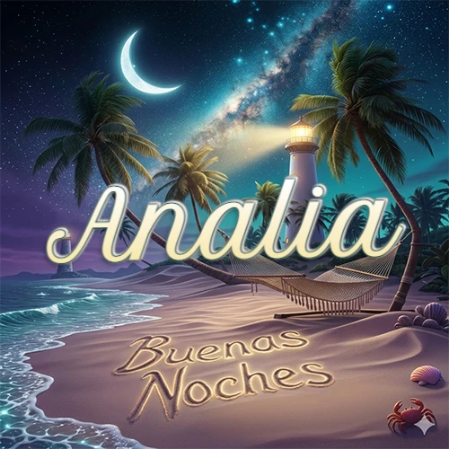 Escena nocturna mágica de una playa tropical con dos palmeras, hamaca de red y un faro iluminado en el horizonte, con la frase 'Buenas Noches' escrita artísticamente en la arena húmeda bajo la luz de la galaxia y la luna. El nombre aparece con letra luminosa grande en medio del cielo entre las dos palmeras. Nombre personalizado: Analia.
