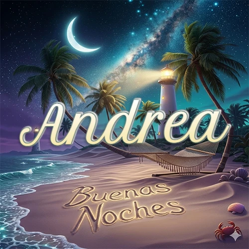 Escena nocturna mágica de una playa tropical con dos palmeras, hamaca de red y un faro iluminado en el horizonte, con la frase 'Buenas Noches' escrita artísticamente en la arena húmeda bajo la luz de la galaxia y la luna. El nombre aparece con letra luminosa grande en medio del cielo entre las dos palmeras. Nombre personalizado: Andrea.