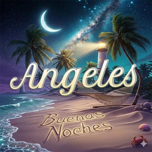 Escena nocturna mágica de una playa tropical con dos palmeras, hamaca de red y un faro iluminado en el horizonte, con la frase 'Buenas Noches' escrita artísticamente en la arena húmeda bajo la luz de la galaxia y la luna. El nombre aparece con letra luminosa grande en medio del cielo entre las dos palmeras. Nombre personalizado: Angeles. Escena nocturna mágica de una playa tropical con dos palmeras, hamaca de red y un faro iluminado en el horizonte, con la frase 'Buenas Noches' escrita artísticamente en la arena húmeda bajo la luz de la galaxia y la luna. El nombre aparece con letra luminosa grande en medio del cielo entre las dos palmeras. Nombre personalizado: Angeles.