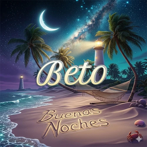 Escena nocturna mágica de una playa tropical con dos palmeras, hamaca de red y un faro iluminado en el horizonte, con la frase 'Buenas Noches' escrita artísticamente en la arena húmeda bajo la luz de la galaxia y la luna. El nombre aparece con letra luminosa grande en medio del cielo entre las dos palmeras. Nombre personalizado: Beto. Escena nocturna mágica de una playa tropical con dos palmeras, hamaca de red y un faro iluminado en el horizonte, con la frase 'Buenas Noches' escrita artísticamente en la arena húmeda bajo la luz de la galaxia y la luna. El nombre aparece con letra luminosa grande en medio del cielo entre las dos palmeras. Nombre personalizado: Beto.