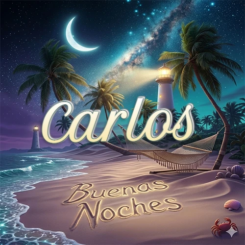 Escena nocturna mágica de una playa tropical con dos palmeras, hamaca de red y un faro iluminado en el horizonte, con la frase 'Buenas Noches' escrita artísticamente en la arena húmeda bajo la luz de la galaxia y la luna. El nombre aparece con letra luminosa grande en medio del cielo entre las dos palmeras. Nombre personalizado: Carlos.