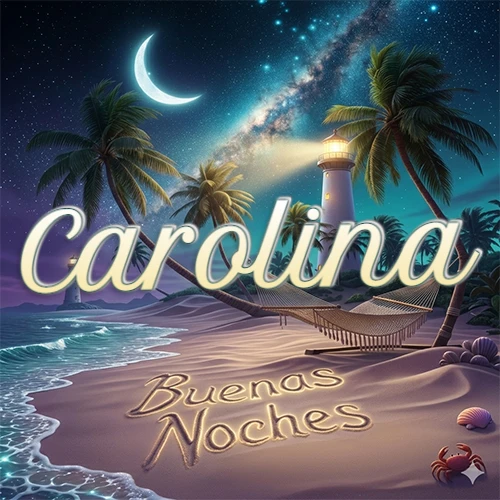 Escena nocturna mágica de una playa tropical con dos palmeras, hamaca de red y un faro iluminado en el horizonte, con la frase 'Buenas Noches' escrita artísticamente en la arena húmeda bajo la luz de la galaxia y la luna. El nombre aparece con letra luminosa grande en medio del cielo entre las dos palmeras. Nombre personalizado: Carolina.