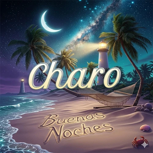 Escena nocturna mágica de una playa tropical con dos palmeras, hamaca de red y un faro iluminado en el horizonte, con la frase 'Buenas Noches' escrita artísticamente en la arena húmeda bajo la luz de la galaxia y la luna. El nombre aparece con letra luminosa grande en medio del cielo entre las dos palmeras. Nombre personalizado: Charo. Escena nocturna mágica de una playa tropical con dos palmeras, hamaca de red y un faro iluminado en el horizonte, con la frase 'Buenas Noches' escrita artísticamente en la arena húmeda bajo la luz de la galaxia y la luna. El nombre aparece con letra luminosa grande en medio del cielo entre las dos palmeras. Nombre personalizado: Charo.