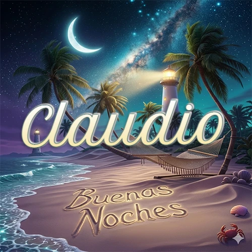 Escena nocturna mágica de una playa tropical con dos palmeras, hamaca de red y un faro iluminado en el horizonte, con la frase 'Buenas Noches' escrita artísticamente en la arena húmeda bajo la luz de la galaxia y la luna. El nombre aparece con letra luminosa grande en medio del cielo entre las dos palmeras. Nombre personalizado: Claudio.