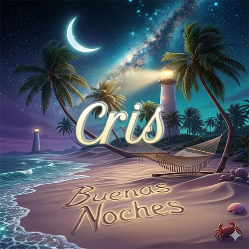 Escena nocturna mágica de una playa tropical con dos palmeras, hamaca de red y un faro iluminado en el horizonte, con la frase 'Buenas Noches' escrita artísticamente en la arena húmeda bajo la luz de la galaxia y la luna. El nombre aparece con letra luminosa grande en medio del cielo entre las dos palmeras. Nombre personalizado: Cris.