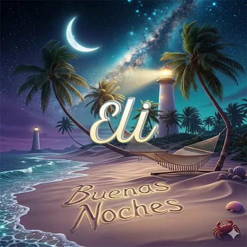 Escena nocturna mágica de una playa tropical con dos palmeras, hamaca de red y un faro iluminado en el horizonte, con la frase 'Buenas Noches' escrita artísticamente en la arena húmeda bajo la luz de la galaxia y la luna. El nombre aparece con letra luminosa grande en medio del cielo entre las dos palmeras. Nombre personalizado: Eli.