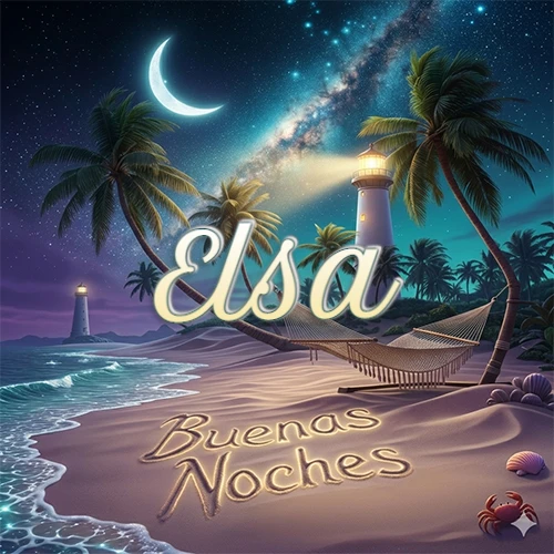 Escena nocturna mágica de una playa tropical con dos palmeras, hamaca de red y un faro iluminado en el horizonte, con la frase 'Buenas Noches' escrita artísticamente en la arena húmeda bajo la luz de la galaxia y la luna. El nombre aparece con letra luminosa grande en medio del cielo entre las dos palmeras. Nombre personalizado: Elsa.