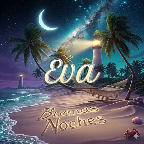 Escena nocturna mágica de una playa tropical con dos palmeras, hamaca de red y un faro iluminado en el horizonte, con la frase 'Buenas Noches' escrita artísticamente en la arena húmeda bajo la luz de la galaxia y la luna. El nombre aparece con letra luminosa grande en medio del cielo entre las dos palmeras. Nombre personalizado: Eva.