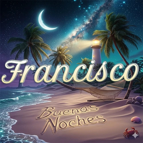 Escena nocturna mágica de una playa tropical con dos palmeras, hamaca de red y un faro iluminado en el horizonte, con la frase 'Buenas Noches' escrita artísticamente en la arena húmeda bajo la luz de la galaxia y la luna. El nombre aparece con letra luminosa grande en medio del cielo entre las dos palmeras. Nombre personalizado: Francisco.