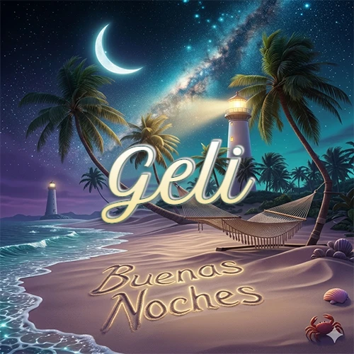 Escena nocturna mágica de una playa tropical con dos palmeras, hamaca de red y un faro iluminado en el horizonte, con la frase 'Buenas Noches' escrita artísticamente en la arena húmeda bajo la luz de la galaxia y la luna. El nombre aparece con letra luminosa grande en medio del cielo entre las dos palmeras. Nombre personalizado: Geli.