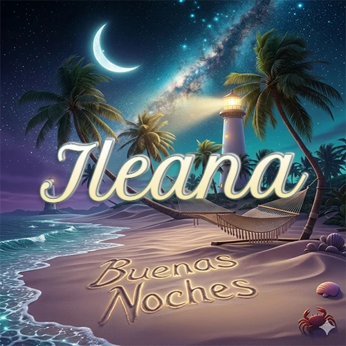 Escena nocturna mágica de una playa tropical con dos palmeras, hamaca de red y un faro iluminado en el horizonte, con la frase 'Buenas Noches' escrita artísticamente en la arena húmeda bajo la luz de la galaxia y la luna. El nombre aparece con letra luminosa grande en medio del cielo entre las dos palmeras. Nombre personalizado: Ileana.
