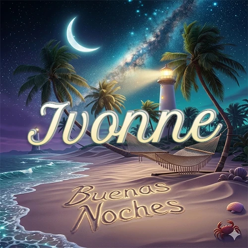 Escena nocturna mágica de una playa tropical con dos palmeras, hamaca de red y un faro iluminado en el horizonte, con la frase 'Buenas Noches' escrita artísticamente en la arena húmeda bajo la luz de la galaxia y la luna. El nombre aparece con letra luminosa grande en medio del cielo entre las dos palmeras. Nombre personalizado: Ivonne.
