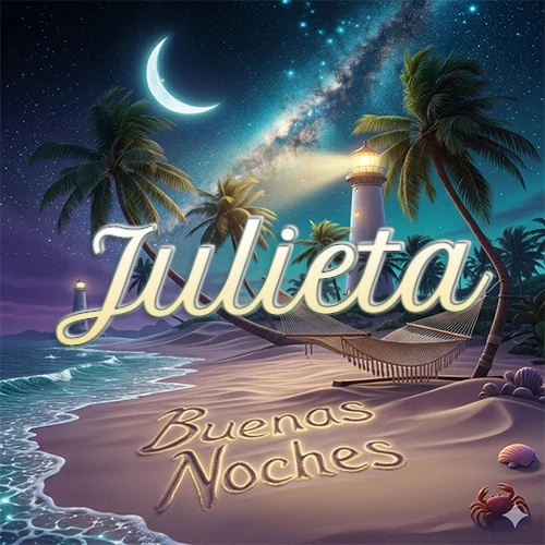 Escena nocturna mágica de una playa tropical con dos palmeras, hamaca de red y un faro iluminado en el horizonte, con la frase 'Buenas Noches' escrita artísticamente en la arena húmeda bajo la luz de la galaxia y la luna. El nombre aparece con letra luminosa grande en medio del cielo entre las dos palmeras. Nombre personalizado: Julieta. Escena nocturna mágica de una playa tropical con dos palmeras, hamaca de red y un faro iluminado en el horizonte, con la frase 'Buenas Noches' escrita artísticamente en la arena húmeda bajo la luz de la galaxia y la luna. El nombre aparece con letra luminosa grande en medio del cielo entre las dos palmeras. Nombre personalizado: Julieta.