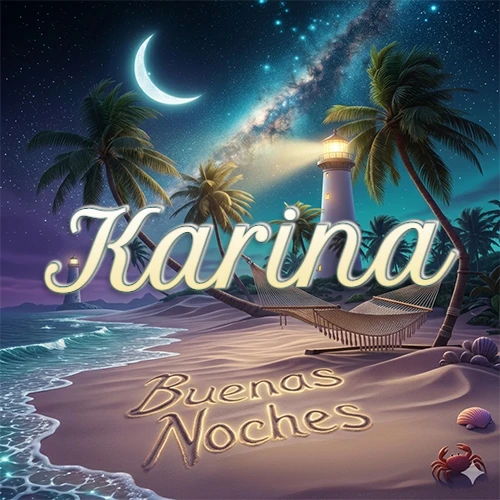 Escena nocturna mágica de una playa tropical con dos palmeras, hamaca de red y un faro iluminado en el horizonte, con la frase 'Buenas Noches' escrita artísticamente en la arena húmeda bajo la luz de la galaxia y la luna. El nombre aparece con letra luminosa grande en medio del cielo entre las dos palmeras. Nombre personalizado: Karina.