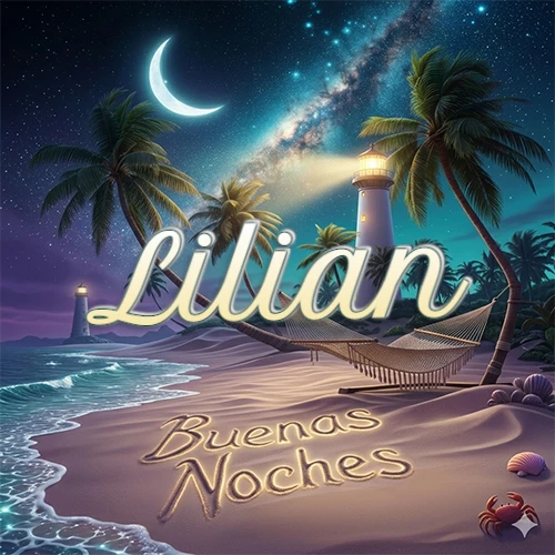 Escena nocturna mágica de una playa tropical con dos palmeras, hamaca de red y un faro iluminado en el horizonte, con la frase 'Buenas Noches' escrita artísticamente en la arena húmeda bajo la luz de la galaxia y la luna. El nombre aparece con letra luminosa grande en medio del cielo entre las dos palmeras. Nombre personalizado: Lilian. Escena nocturna mágica de una playa tropical con dos palmeras, hamaca de red y un faro iluminado en el horizonte, con la frase 'Buenas Noches' escrita artísticamente en la arena húmeda bajo la luz de la galaxia y la luna. El nombre aparece con letra luminosa grande en medio del cielo entre las dos palmeras. Nombre personalizado: Lilian.