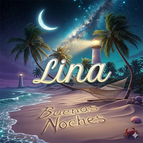 Escena nocturna mágica de una playa tropical con dos palmeras, hamaca de red y un faro iluminado en el horizonte, con la frase 'Buenas Noches' escrita artísticamente en la arena húmeda bajo la luz de la galaxia y la luna. El nombre aparece con letra luminosa grande en medio del cielo entre las dos palmeras. Nombre personalizado: Lina. Escena nocturna mágica de una playa tropical con dos palmeras, hamaca de red y un faro iluminado en el horizonte, con la frase 'Buenas Noches' escrita artísticamente en la arena húmeda bajo la luz de la galaxia y la luna. El nombre aparece con letra luminosa grande en medio del cielo entre las dos palmeras. Nombre personalizado: Lina.