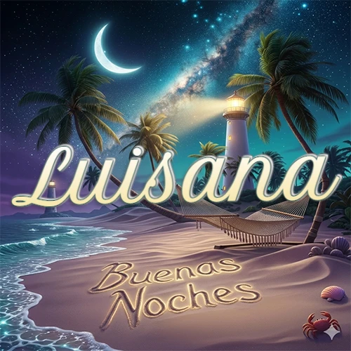 Escena nocturna mágica de una playa tropical con dos palmeras, hamaca de red y un faro iluminado en el horizonte, con la frase 'Buenas Noches' escrita artísticamente en la arena húmeda bajo la luz de la galaxia y la luna. El nombre aparece con letra luminosa grande en medio del cielo entre las dos palmeras. Nombre personalizado: Luisana. Escena nocturna mágica de una playa tropical con dos palmeras, hamaca de red y un faro iluminado en el horizonte, con la frase 'Buenas Noches' escrita artísticamente en la arena húmeda bajo la luz de la galaxia y la luna. El nombre aparece con letra luminosa grande en medio del cielo entre las dos palmeras. Nombre personalizado: Luisana.