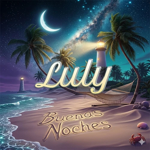 Escena nocturna mágica de una playa tropical con dos palmeras, hamaca de red y un faro iluminado en el horizonte, con la frase 'Buenas Noches' escrita artísticamente en la arena húmeda bajo la luz de la galaxia y la luna. El nombre aparece con letra luminosa grande en medio del cielo entre las dos palmeras. Nombre personalizado: Luly. Escena nocturna mágica de una playa tropical con dos palmeras, hamaca de red y un faro iluminado en el horizonte, con la frase 'Buenas Noches' escrita artísticamente en la arena húmeda bajo la luz de la galaxia y la luna. El nombre aparece con letra luminosa grande en medio del cielo entre las dos palmeras. Nombre personalizado: Luly.