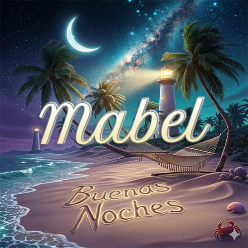 Escena nocturna mágica de una playa tropical con dos palmeras, hamaca de red y un faro iluminado en el horizonte, con la frase 'Buenas Noches' escrita artísticamente en la arena húmeda bajo la luz de la galaxia y la luna. El nombre aparece con letra luminosa grande en medio del cielo entre las dos palmeras. Nombre personalizado: Mabel.