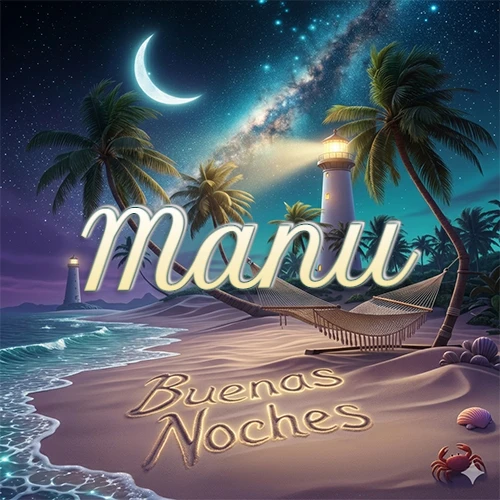 Escena nocturna mágica de una playa tropical con dos palmeras, hamaca de red y un faro iluminado en el horizonte, con la frase 'Buenas Noches' escrita artísticamente en la arena húmeda bajo la luz de la galaxia y la luna. El nombre aparece con letra luminosa grande en medio del cielo entre las dos palmeras. Nombre personalizado: Manu. Escena nocturna mágica de una playa tropical con dos palmeras, hamaca de red y un faro iluminado en el horizonte, con la frase 'Buenas Noches' escrita artísticamente en la arena húmeda bajo la luz de la galaxia y la luna. El nombre aparece con letra luminosa grande en medio del cielo entre las dos palmeras. Nombre personalizado: Manu.