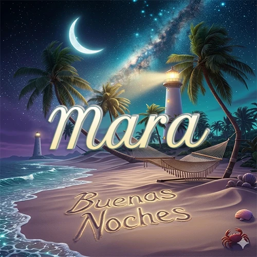 Escena nocturna mágica de una playa tropical con dos palmeras, hamaca de red y un faro iluminado en el horizonte, con la frase 'Buenas Noches' escrita artísticamente en la arena húmeda bajo la luz de la galaxia y la luna. El nombre aparece con letra luminosa grande en medio del cielo entre las dos palmeras. Nombre personalizado: Mara.