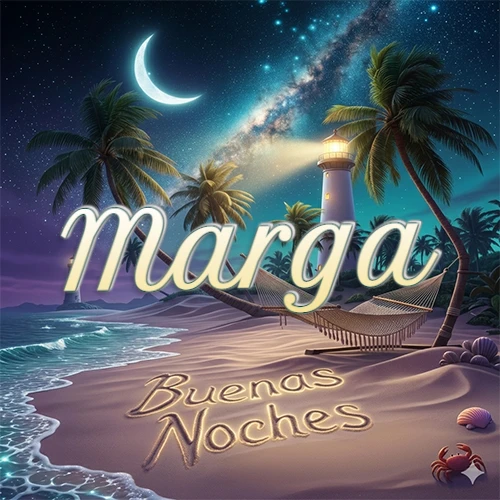 Escena nocturna mágica de una playa tropical con dos palmeras, hamaca de red y un faro iluminado en el horizonte, con la frase 'Buenas Noches' escrita artísticamente en la arena húmeda bajo la luz de la galaxia y la luna. El nombre aparece con letra luminosa grande en medio del cielo entre las dos palmeras. Nombre personalizado: Marga. Escena nocturna mágica de una playa tropical con dos palmeras, hamaca de red y un faro iluminado en el horizonte, con la frase 'Buenas Noches' escrita artísticamente en la arena húmeda bajo la luz de la galaxia y la luna. El nombre aparece con letra luminosa grande en medio del cielo entre las dos palmeras. Nombre personalizado: Marga.
