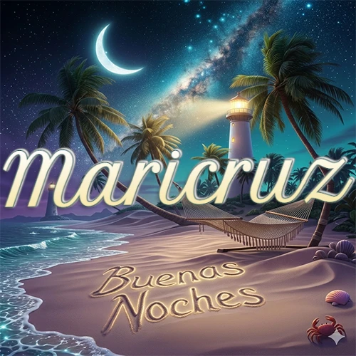 Escena nocturna mágica de una playa tropical con dos palmeras, hamaca de red y un faro iluminado en el horizonte, con la frase 'Buenas Noches' escrita artísticamente en la arena húmeda bajo la luz de la galaxia y la luna. El nombre aparece con letra luminosa grande en medio del cielo entre las dos palmeras. Nombre personalizado: Maricruz.