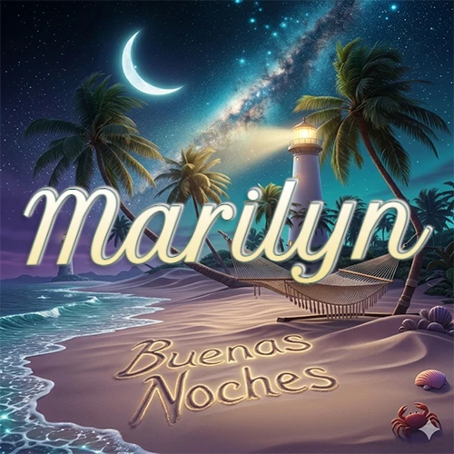 Escena nocturna mágica de una playa tropical con dos palmeras, hamaca de red y un faro iluminado en el horizonte, con la frase 'Buenas Noches' escrita artísticamente en la arena húmeda bajo la luz de la galaxia y la luna. El nombre aparece con letra luminosa grande en medio del cielo entre las dos palmeras. Nombre personalizado: Marilyn. Escena nocturna mágica de una playa tropical con dos palmeras, hamaca de red y un faro iluminado en el horizonte, con la frase 'Buenas Noches' escrita artísticamente en la arena húmeda bajo la luz de la galaxia y la luna. El nombre aparece con letra luminosa grande en medio del cielo entre las dos palmeras. Nombre personalizado: Marilyn.