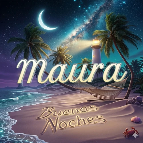 Escena nocturna mágica de una playa tropical con dos palmeras, hamaca de red y un faro iluminado en el horizonte, con la frase 'Buenas Noches' escrita artísticamente en la arena húmeda bajo la luz de la galaxia y la luna. El nombre aparece con letra luminosa grande en medio del cielo entre las dos palmeras. Nombre personalizado: Maura.